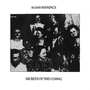 [10,000 Maniacs - Secrets of the I Ching]