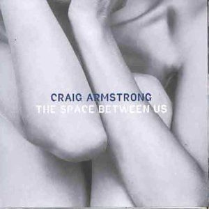 [Craig Armstrong - The Space Between Us]