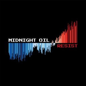 [Midnight Oil - Resist]