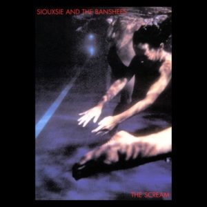 [Siouxsie and the Banshees - The Scream]