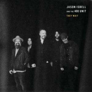 [Jason Isbell and the 400 Unit - They Wait]