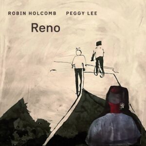 [Robin Holcomb and Peggy Lee - Reno]