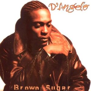 [D'Angelo - Brown Sugar]