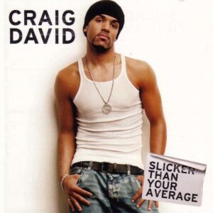 [Craig David - Slicker Than Your Average]
